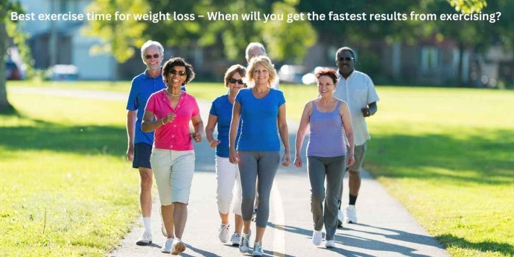 Best time to exercise for weight loss-When will you get the fastest results from exercising?